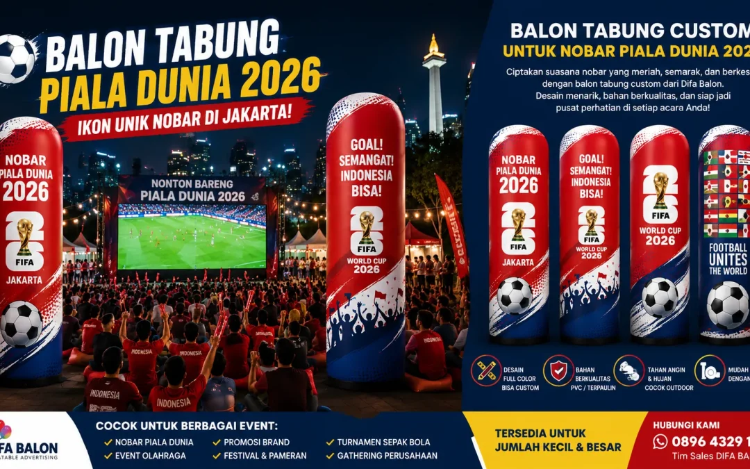 Balon Display Tabung Piala Dunia 2026, Ikon Promosi yang Membuat Acara Nobar Semakin Meriah
